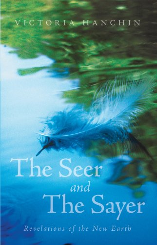 The Seer and the Sayer: Revelations of the New Earth by Hanchin Hanchin