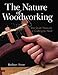 The Nature of Woodworking: The Quiet Pleasures of Crafting by Hand by 