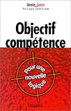 Objectif compétence. Pour une nouvelle logique by 