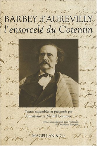 Barbey d'Aurevilly, l'ensorcelé du Cotentin