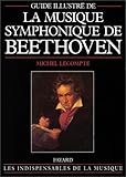 Guide illustré de la musique symphonique de Beethoven (French Edition) by