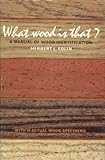 What wood is that?: A manual of wood identification by