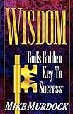 "Wisdom- God's Golden Key To Success" av Mike Murdock