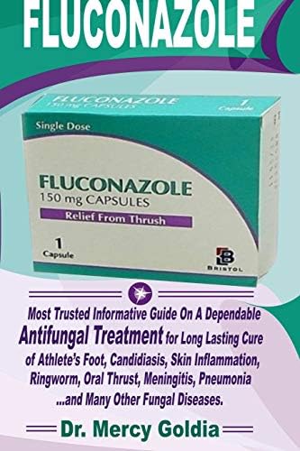 Fluconazole Most Trusted Informative Guide On A Dependable Antifungal Treatment For Long Lasting Cure Of Athlete Foot Candidiasis Skin Inflammation Pneumonia And Many Other Fungal Diseases By Amazon Ae Fluconazole Most Trusted Informative Guide On A Dependable Antifungal Treatment For Long Lasting Cure Of Athlete Foot Candidiasis Skin Inflammation Pneumonia And Many Other Fungal Diseases By Amazon Ae