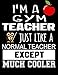 I'm A Gym Teacher Just Like A Normal Teacher Except Much Cooler: Teacher Appreciation Composition Notebook by Dartan Creations, Judy Noble