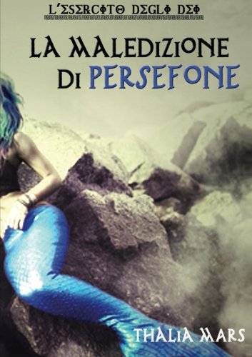 La Maledizione di Persefone - L'Esercito degli Dei #3 (Italian Edition)