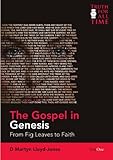 The Gospel in Genesis: From Fig Leaves to Faith (Truth for All Time) by 