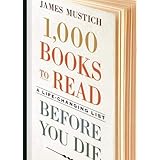 1,000 Books to Read Before You Die: A Life-Changing List