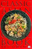 The Classic Asian Cookbook The Classic Asian Cookbook