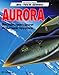 Aurora: The Pentagon's Secret Hypersonic Spyplane (Mil-Tech Series) by