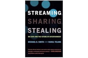 Streaming, Sharing, Stealing: Big Data and the Future of Entertainment