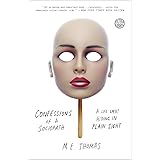 Confessions of a Sociopath: A Life Spent Hiding in Plain Sight