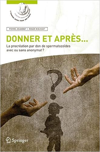 Donner Et Apres La Procreation Par Don De Spermatozoides Avec Ou Sans Anonymat L Homme Dans Tous Ses Etats French Edition Medicine Health Science Books Amazon Com