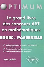 Le  grand livre des concours AST en mathématiques, Edhec et passerelle