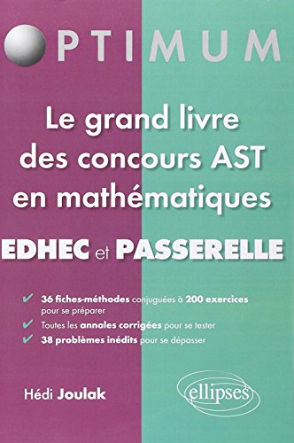 Le  grand livre des concours AST en mathématiques, Edhec et passerelle