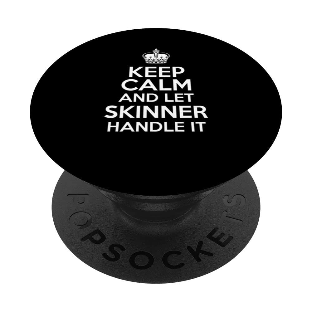 Keep Calm And Let Skinner Handle It Funny Custom Name PopSockets Swappable PopGrip