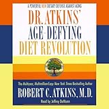 Dr. Atkins' Age-Defying Diet Revolution