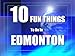 TEN FUN THINGS TO DO IN EDMONTON