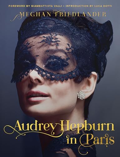 Audrey and Givenchy: A Fashion Love Affair: De La Hoz, Cindy