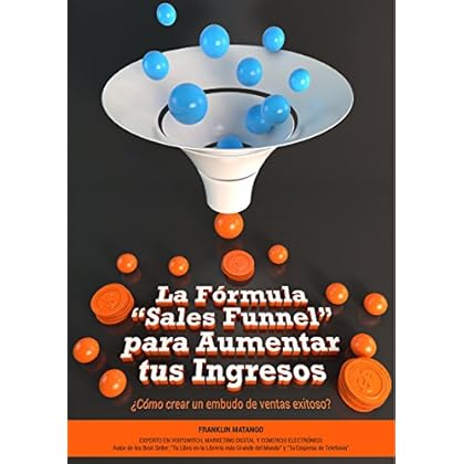 La Fórmula “Sales Funnel” para Aumentar tus Ingresos: ¿Cómo crear un embudo de ventas exitoso? La Fórmula “Sales Funnel” para Aumentar tus Ingresos: ¿Cómo crear un embudo de ventas exitoso?
