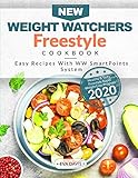 New Weight Watchers Freestyle Cookbook: Healthy & Tasty Freestyle Rapid Weight Loss Program 2020 | Easy Recipes With WW SmartPoints System