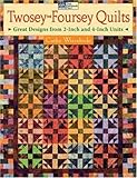 Twosey-Foursey Quilts: Great Designs from 2-Inch And 4-Inch Units by 