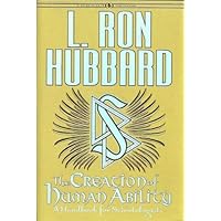 The Creation of Human Ability: A Handbook for Scientologists