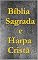 Livro Bíblia Sagrada e Harpa Cristã: Biblia Sagrada Completa e Harpa Cristã com Tom