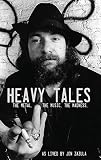 Heavy Tales: The Metal. The Music. The Madness. As lived by Jon Zazula by 