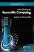 Introduction to Reversible Computing (Chapman & Hall/CRC Computational Science Book 19) by Kalyan S. Perumalla