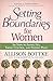 Setting Boundaries for Women: Six Steps to Saying No, Taking Control, and Finding Peace