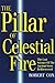 The Pillar of Celestial Fire: And the Lost Science of the Ancient Seers by