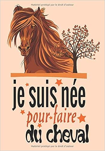 Je Suis Nee Pour Faire Du Cheval Carnet D Entrainement Equestre Pour Enfants 131 Pages 17 78 X 25 4 Cm Suivi De Seance Cheval Cadeau Pour Les Fans De Chevaux