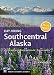 Day Hiking Southcentral Alaska: Anchorage Area, Kenai Peninsula, Mat-Su Valley by Lisa Maloney
