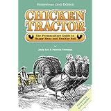 Chicken Tractor: The Permaculture Guide to Happy Hens and Healthy Soil, Homestead (3rd) Edition