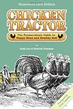 Chicken Tractor: The Permaculture Guide to Happy Hens and Healthy Soil, Homestead (3rd) Edition by 