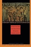 Everyday Forms of State Formation: Revolution and the Negotiation of Rule in Modern Mexico