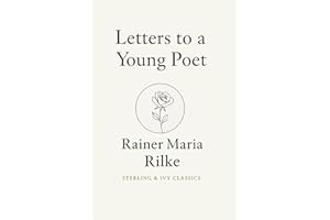 Letters to a Young Poet: Edition Prepared by Sterling & Ivy Classics · Modern English Adaptation
