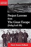 Front cover for the book Project Lessons from The Great Escape (Stalag Luft III) by Mark Kozak-Holland