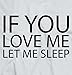 If You Love Me Let Me Sleep Funny Sayings Cool Novelty Humor Ladies T-Shirt