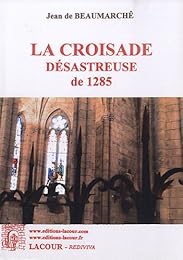 La  croisade désastreuse de 1285