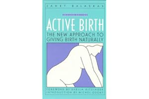 Active Birth: The New Approach to Giving Birth Naturally