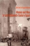 Women and Men in Late Eighteenth-Century Egypt, Marsot, Afaf Lutfi al-Sayyid, 029275180X