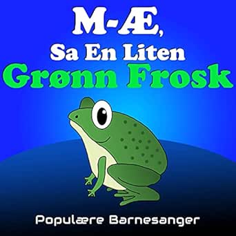 M Ae Sa En Liten Gronn Frosk By Populaere Barnesanger On Amazon Music Amazon Com