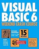 Visual Basic 6 Weekend Crash Course by Richard Mansfield (2000-03-28) by