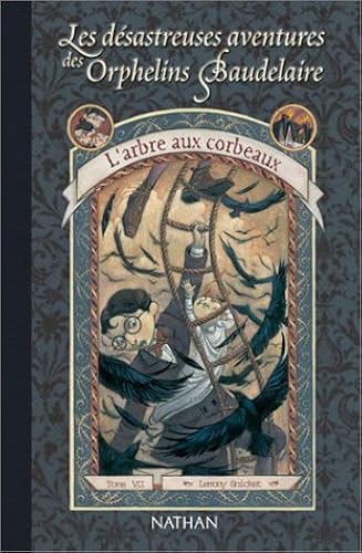 Download Les Désastreuses Aventures des orphelins Baudelaire, tome 7 : L'Arbre aux corbeaux PDF