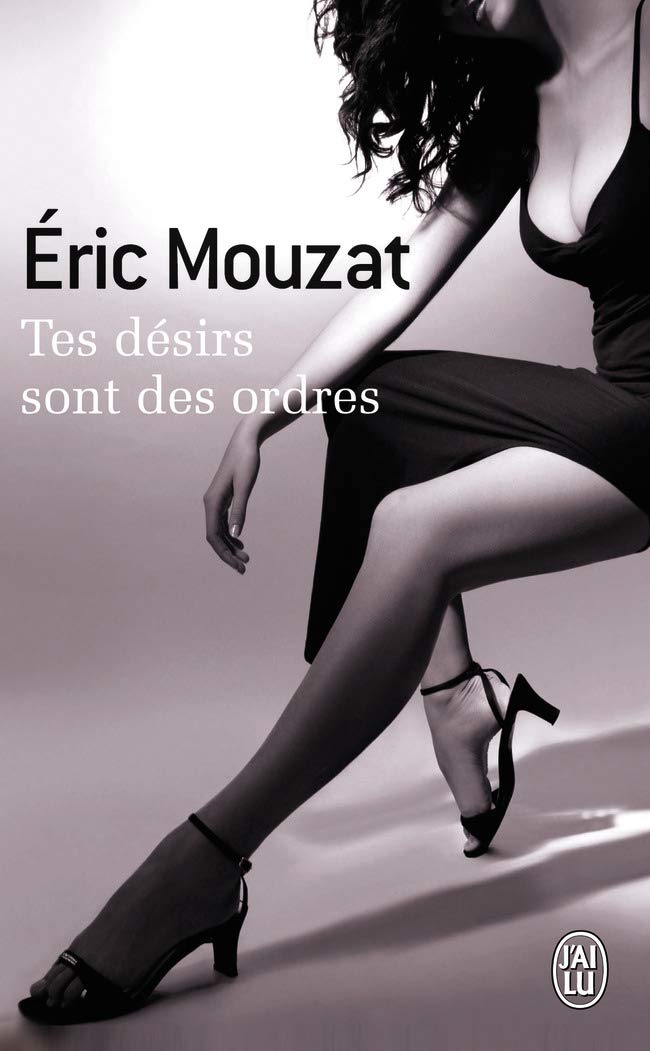 Tes Desirs Sont Des Ordres Litterature Erotique French Edition Mouzat Eric 9782290009970 Amazon Com Books