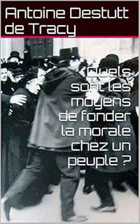 Quels Sont Les Moyens De Fonder La Morale Chez Un Peuple