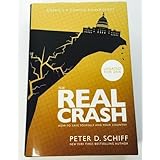 The Real Crash: America's Coming Bankruptcy How to Save Yourself and Your Country Updated For 2016