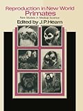 Reproduction in New World Primates: New Models in